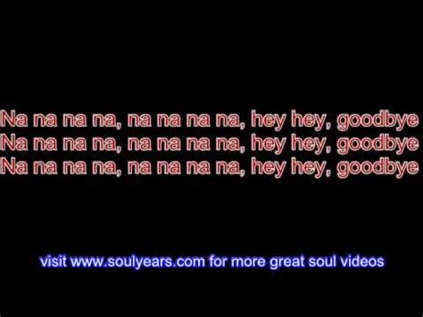 nananana nananana hey hey hey goodbye lyrics|Na Na Hey Hey Kiss Him Goodbye 1969 with Lyrics .